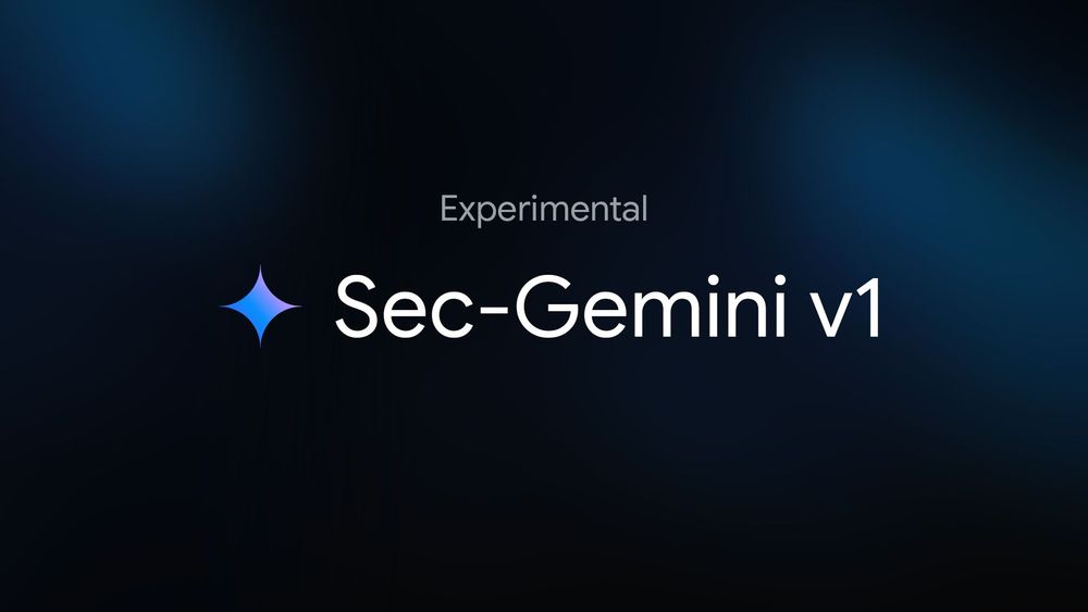 Sec-Gemini v1: как Google взламывает привычные представления о кибербезопасности